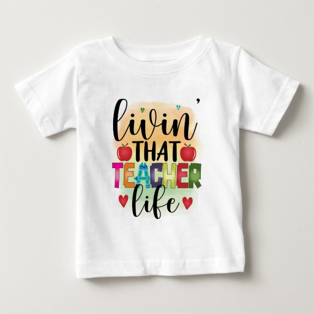 T-shirt Pour Bébé Vivre Cette Vie D'Enseignant - Cadeau Pour Enseign (Devant)