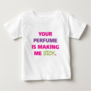 T-shirt Pour Bébé Votre parfum me rend malade