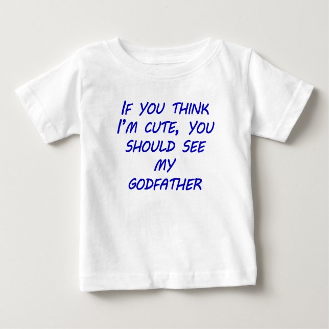 T-shirt Pour Bébé Vous devriez voir mon parrain (Devant)