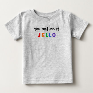 T-shirt Pour Bébé Vous m'avez eu à JELLO