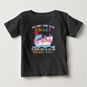 T-shirt Pour Bébé Vous N'Avez Pas Besoin D'Être Fou Pour Nous Croise
