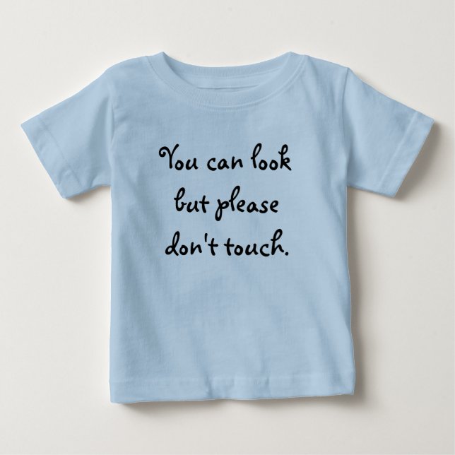 T-shirt Pour Bébé Vous pouvez regarder mais svp ne touchez pas (Devant)