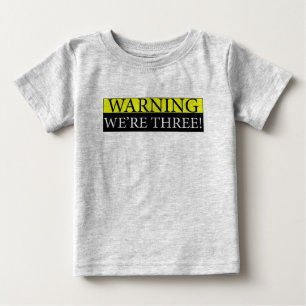 T-shirt Pour Bébé weÕre d'avertissement trois
