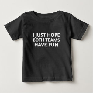 T-SHIRT POUR BÉBÉ YAY SPORTS J'ESPÈRE QUE LES DEUX ÉQUIPES S'AMUSE
