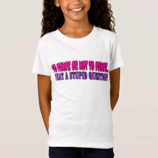 T-Shirt Pour danser ou ne pas danser….quelle question