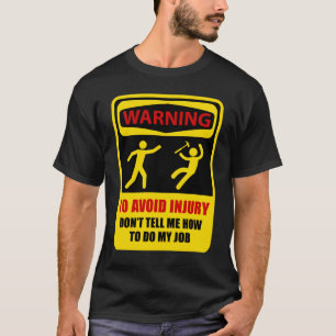 T-SHIRT POUR ÉVITER LA BLESSURE NE ME DITES PAS COMMENT
