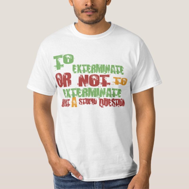 T-shirt Pour exterminer (Devant)