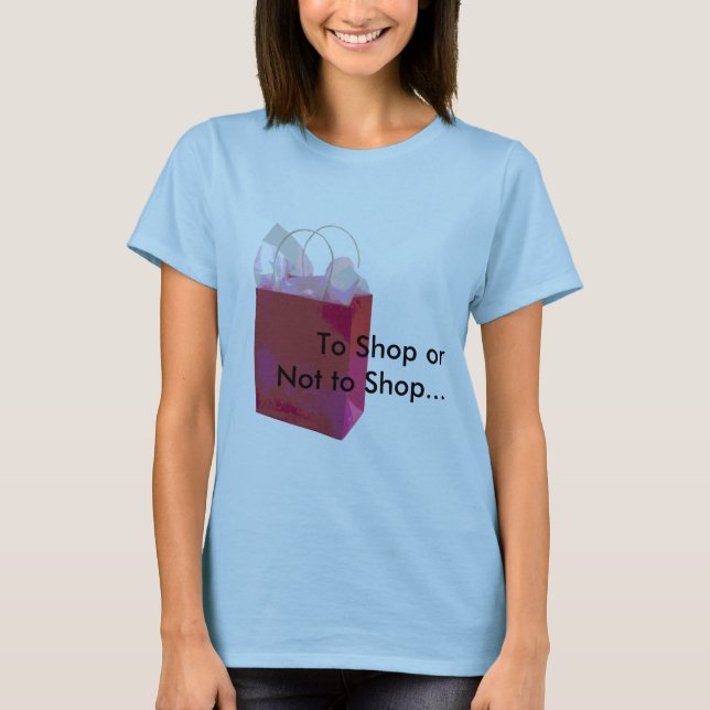 T-shirt Pour faire des emplettes ou ne pas faire des (Devant)