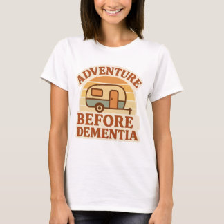 T-shirt pour femmes « Aventure avant la démence »