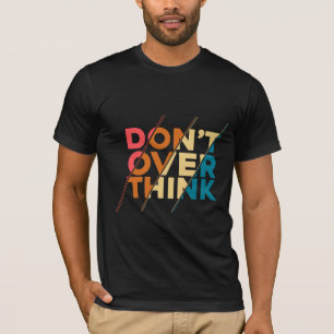 T-shirt pour hommes 'Ne pensez pas trop'