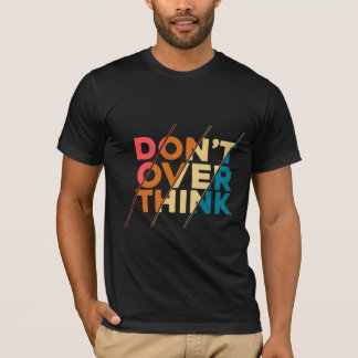 T-shirt pour hommes 'Ne pensez pas trop'
