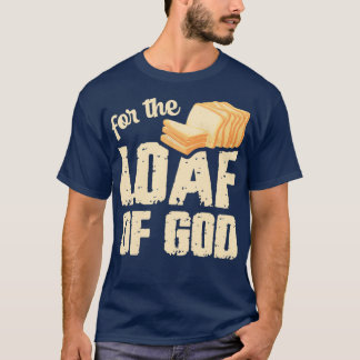 T-shirt Pour la miche de dieu Pun pour un Lecteur