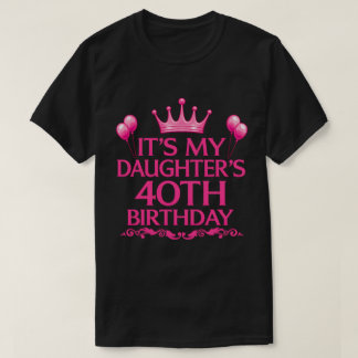 T-Shirt pour les 40 ans de ma fille