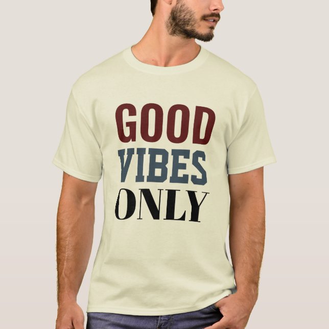 T-shirt pour les bonnes vibes seulement (Devant)