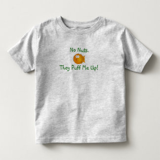 T-shirt Pour Les Tous Petits Aucuns écrous. Ils soufflent je !