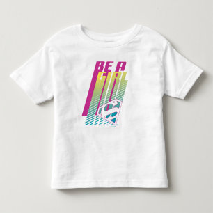 T-shirt Pour Les Tous Petits "Be A Girl" Supergirl Graphic
