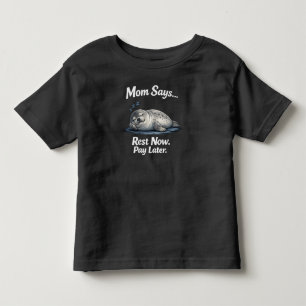 T-shirt Pour Les Tous Petits Bébé Phoque Drôle Se Repose Maintenant Paie Plus T
