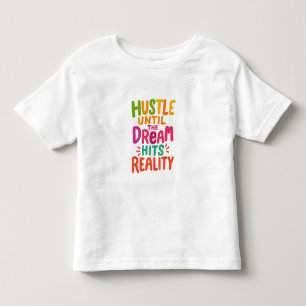 T-shirt Pour Les Tous Petits Bosse jusqu'à ce que le rêve devienne réalité – Mo