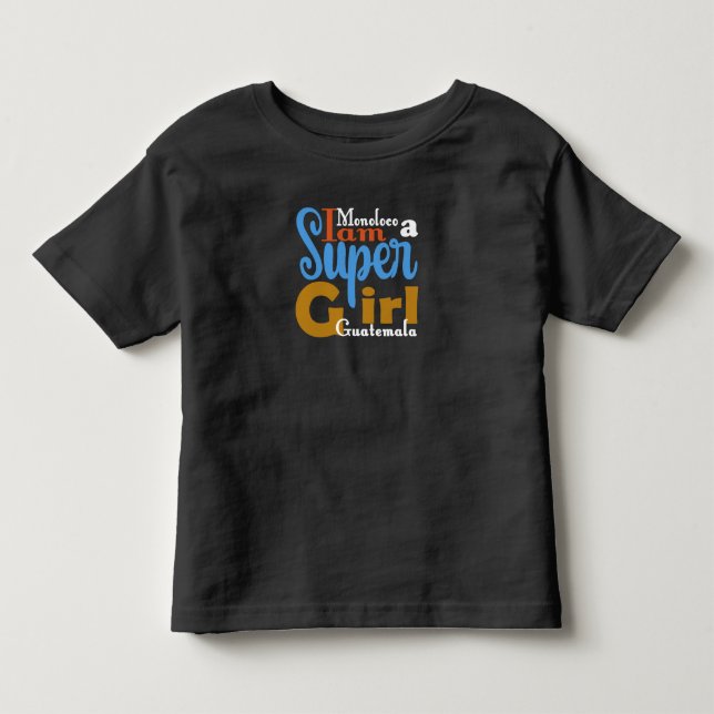 T-SHIRT POUR LES TOUS PETITS CHEMISE MONOLOCO JE SUIS UNE SUPER FILLE GUATEMALA (Devant)