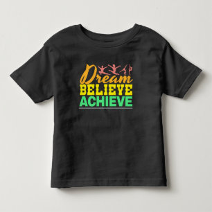 T-shirt Pour Les Tous Petits Citation de Dream Believe - Gymnastique féminine