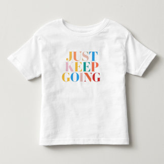 T-shirt Pour Les Tous Petits "Continuez - Motivation audacieuse"