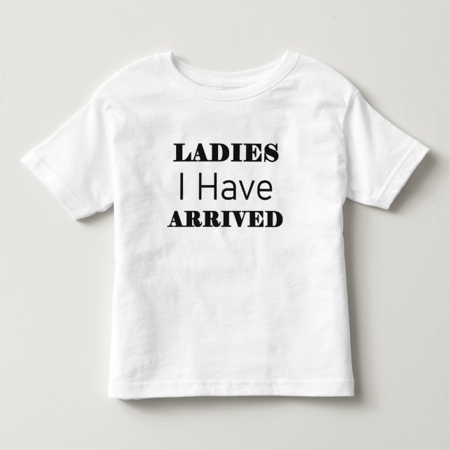 T-shirt Pour Les Tous Petits Dames que j'ai arrivées amusantes (Devant)
