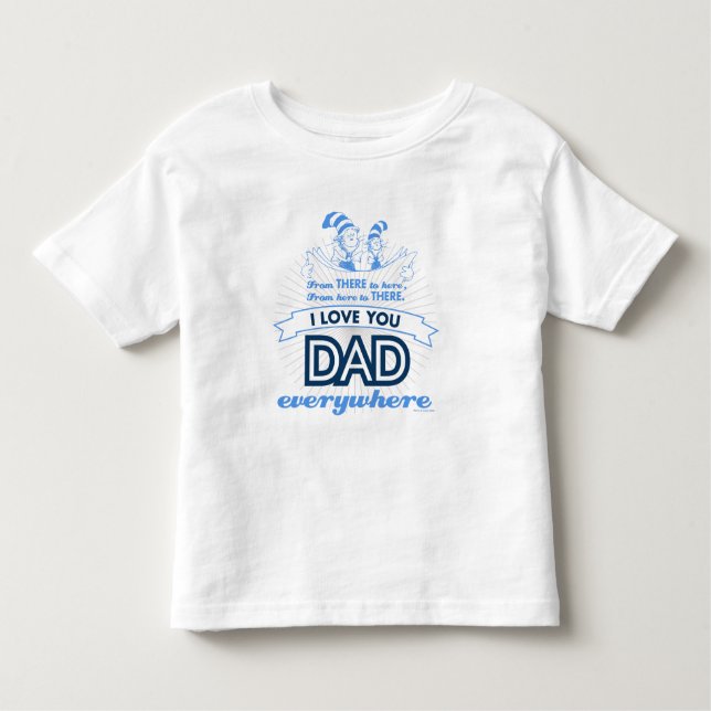 T-shirt Pour Les Tous Petits Dr Seuss | Je t'aime Papa partout (Devant)