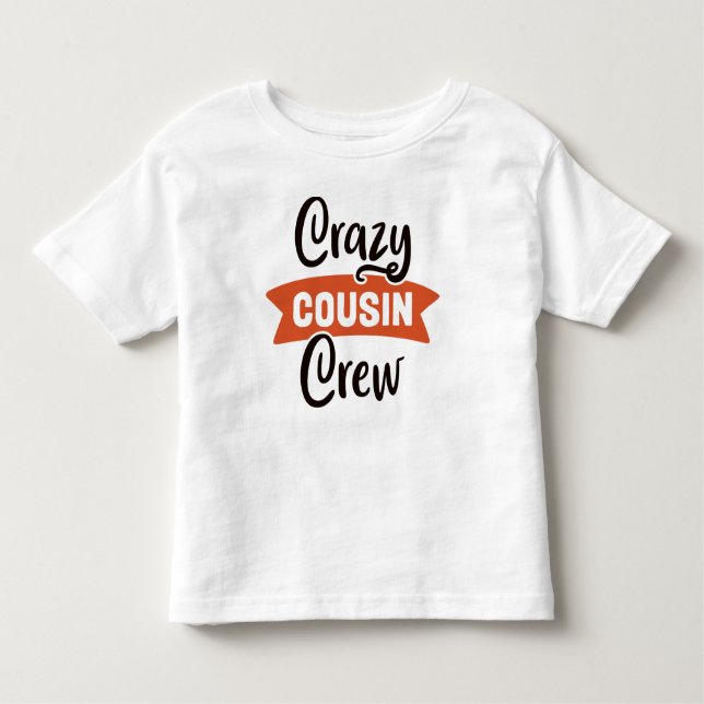 T-shirt Pour Les Tous Petits Équipage Crazy Cousin (Devant)