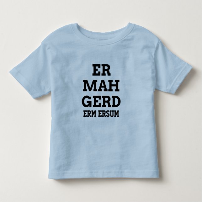 T-shirt Pour Les Tous Petits Ermahgerd Toddler Tee (Devant)