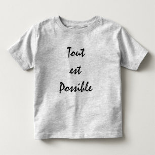 T-shirt Pour Les Tous Petits Est de Tout possible