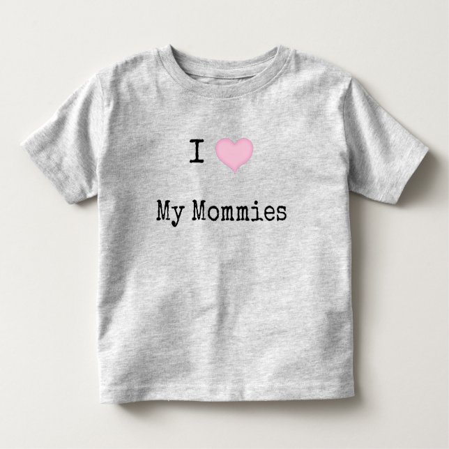 T-shirt Pour Les Tous Petits J'Aime Mes Mommies (Devant)