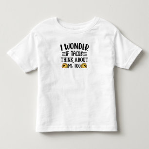 T-shirt Pour Les Tous Petits Je Me Demande Si Tacos Pense À Moi Trop Mexicain T