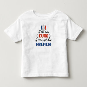 T-shirt Pour Les Tous Petits Je suis si mignon, je dois être français