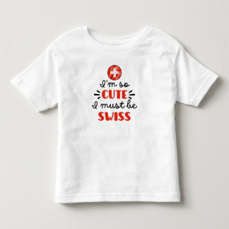 T-shirt Pour Les Tous Petits Je suis tellement mignon, je dois être suisse