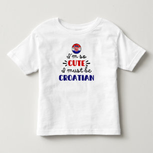 T-shirt Pour Les Tous Petits Je suis tellement mignon que je dois être croate