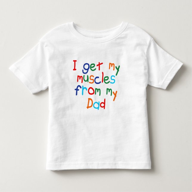T-shirt Pour Les Tous Petits Je tiens mes muscles de mon père (Devant)