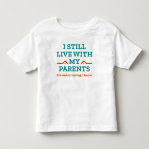 T-shirt Pour Les Tous Petits Je Vis Toujours Avec Mes Parents