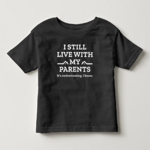 T-shirt Pour Les Tous Petits Je Vis Toujours Avec Mes Parents