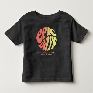 T-shirt Pour Les Tous Petits Jours épiques