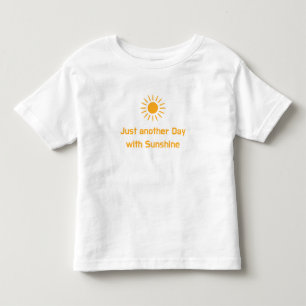 T-shirt Pour Les Tous Petits Just another day with Sunshine