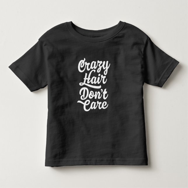T-shirt Pour Les Tous Petits Les cheveux fous ne s'inquiètent pas (Devant)