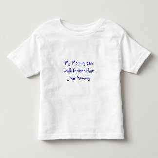 T-shirt Pour Les Tous Petits Ma maman peut marcher plus loin que votre maman