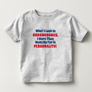 T-shirt Pour Les Tous Petits "Manque drôle de chromosome "