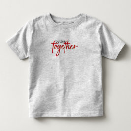 T-shirt Pour Les Tous Petits Meilleur Ensemble Toddler Tee - Douceur & Coeur