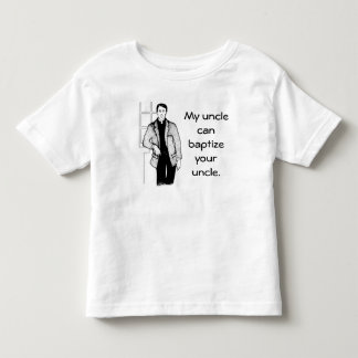 T-shirt Pour Les Tous Petits Mon oncle Can Baptize Your oncle