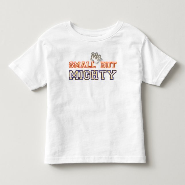 T-SHIRT POUR LES TOUS PETITS PETIT MAIS PUISSANT (Devant)