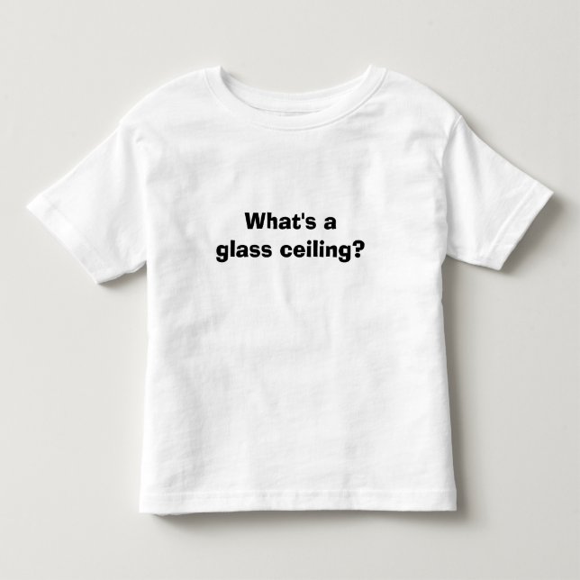 T-shirt Pour Les Tous Petits Quel est un plafond en verre ? (Devant)