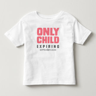 T-shirt Pour Les Tous Petits SEUL ENFANT Expirant [VOTRE DATE ICI]