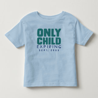 T-shirt Pour Les Tous Petits SEUL ENFANT Expirant [VOTRE DATE ICI]