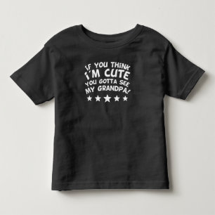T-shirt Pour Les Tous Petits Si vous pensez que je suis mignon vous avez obtenu